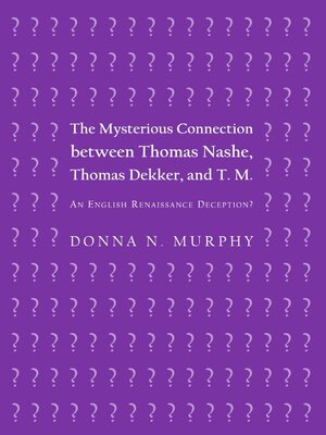 cover image of The Mysterious Connection between Thomas Nashe, Thomas Dekker, and T. M.